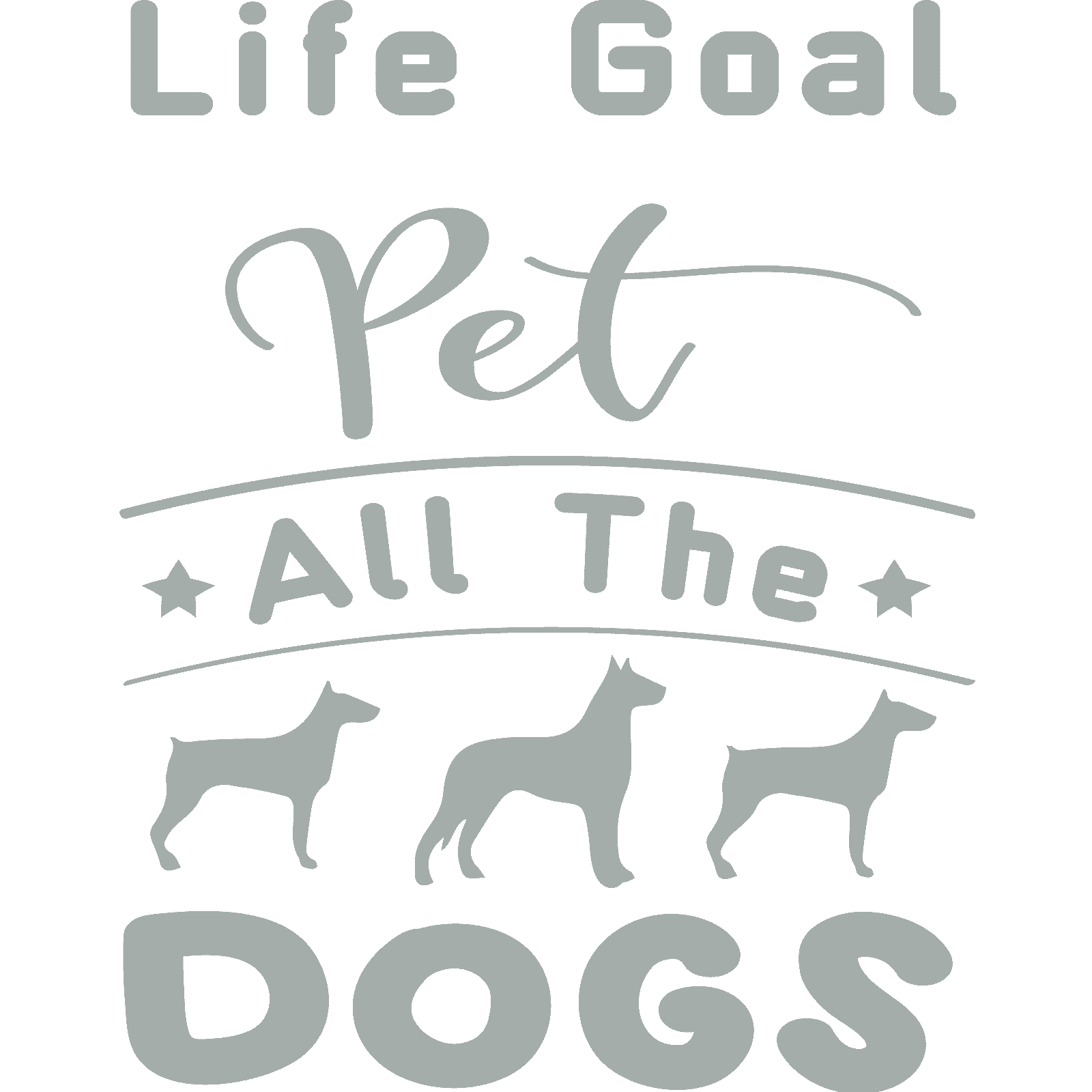Life Goal Pet All The Dogs Wall Sticker Decal Quote Animal Funny Home